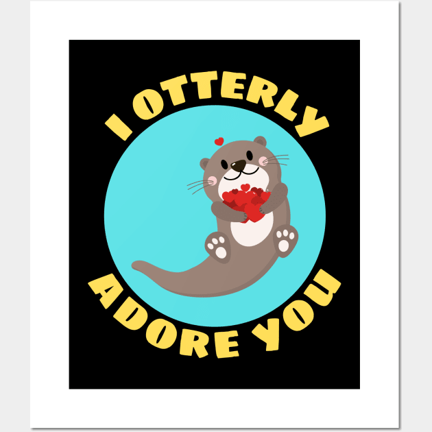 I Otterly Adore You | Otter Pun Wall Art by Allthingspunny